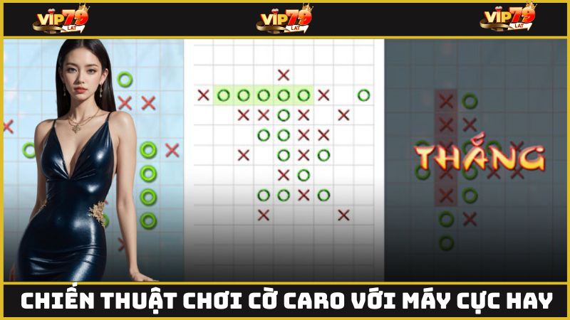Chiến thuật hiệu quả khi chơi cờ caro với máy