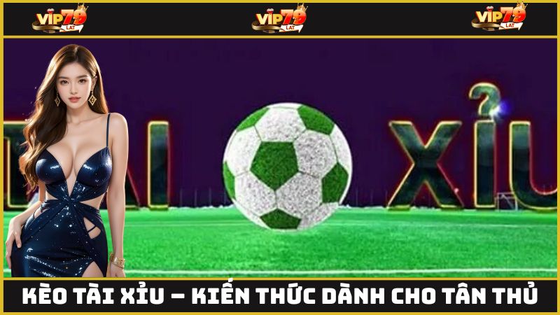 Kèo Tài Xỉu