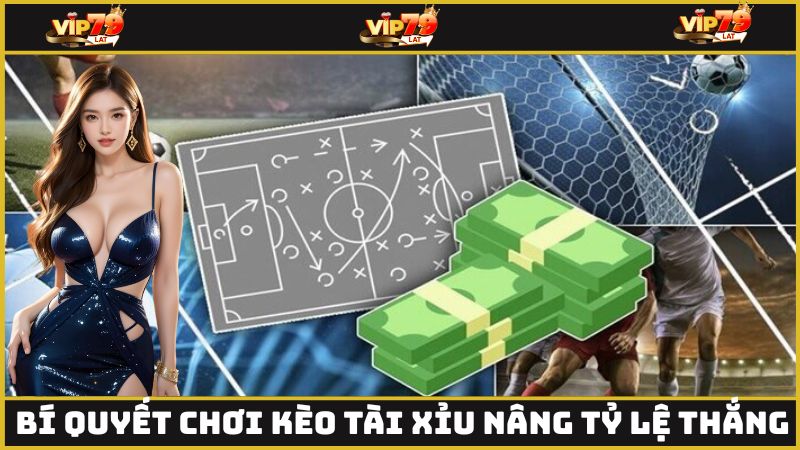 Bí quyết chơi kèo tài xỉu nâng tỷ lệ thắng