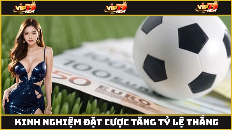 Kinh nghiệm đặt cược tăng tỷ lệ thắng trong kèo tài xỉu là gì?